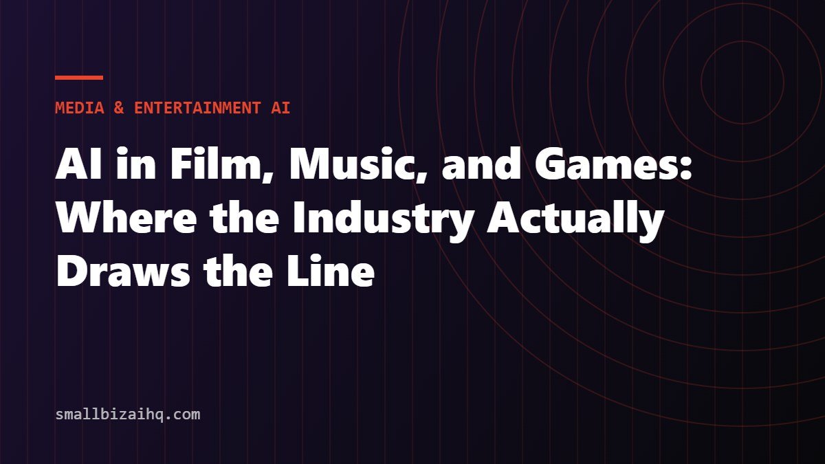 AI in Film, Music, and Games: Where the Industry Actually Draws the Line