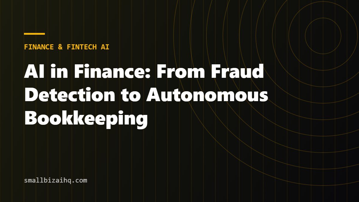 AI in Finance: From Fraud Detection to Autonomous Bookkeeping
