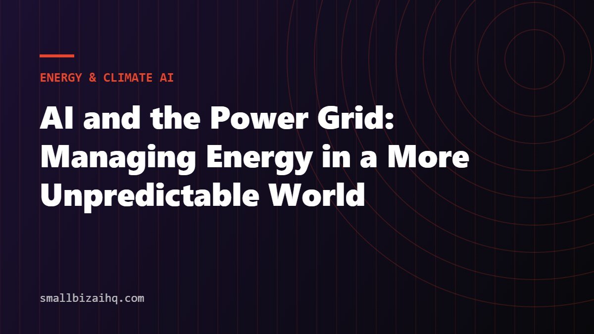 AI and the Power Grid: Managing Energy in a More Unpredictable World