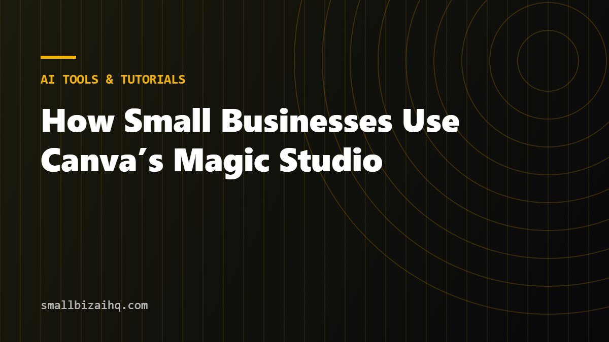How Small Businesses Use Canva’s Magic Studio