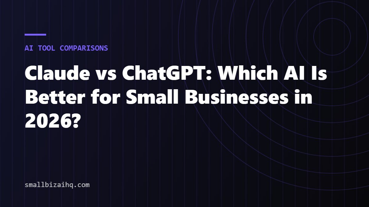 Claude vs ChatGPT: Which AI Is Better for Small Businesses in 2026?