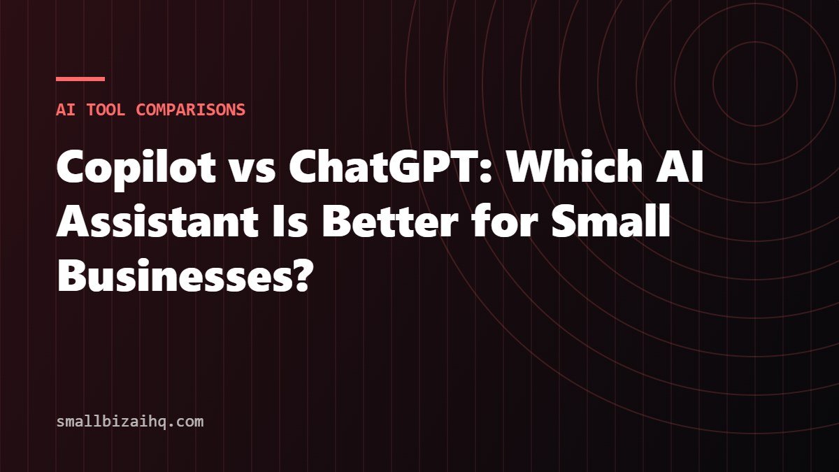 Copilot vs ChatGPT: Which AI Assistant Is Better for Small Businesses?